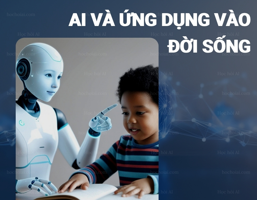 Ứng dụng công nghệ AI vào đời sống như thế nào